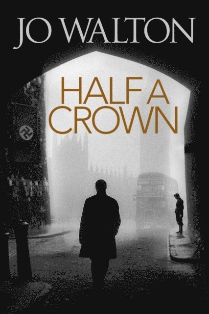 Jo Walton - Half A Crown, E-bok