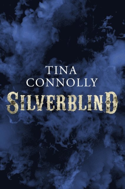Tina Connolly - Silverblind, E-bok