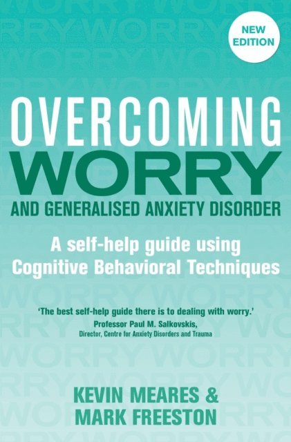 Kevin Meares, Mark Freeston - Overcoming Worry and Generalised Anxiety Disorder, 2nd Edition, E-bok