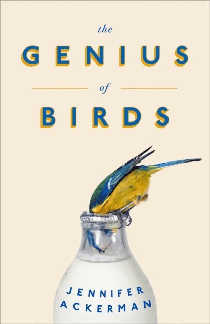 Jennifer Ackerman - Genius of Birds, E-bok