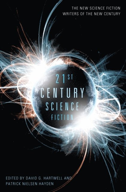 Patrick Nielsen Hayden, David G. Hartwell - 21st Century Science Fiction, E-bok