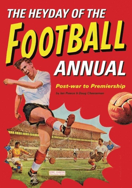 Ian Preece - Heyday Of The Football Annual, E-bok