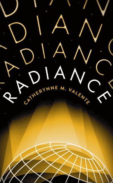 Catherynne M. Valente - Radiance, E-bok