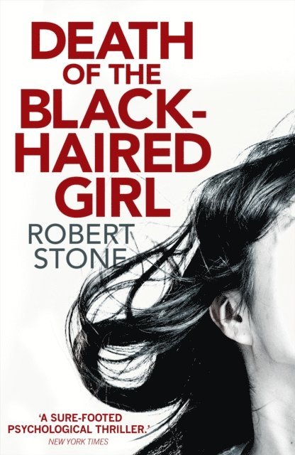 Robert Stone - Death of the Black-Haired Girl, E-bok