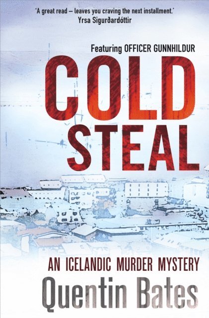 Quentin Bates - Cold Steal, E-bok