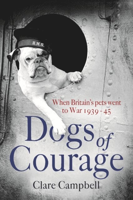 Christy Campbell, Clare Campbell - Dogs of Courage, E-bok