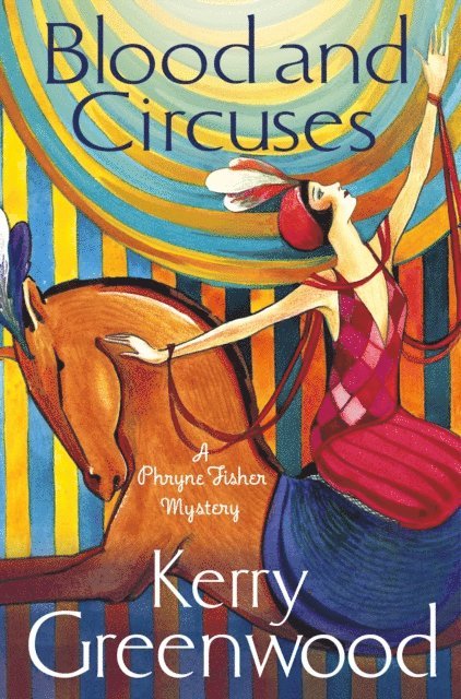 Kerry Greenwood - Blood and Circuses, E-bok