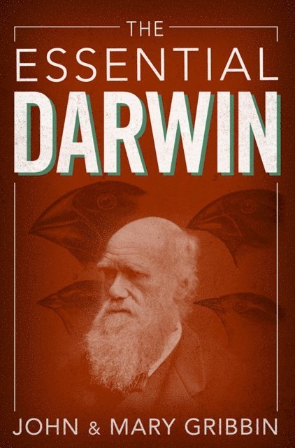 Mary Gribbin, John Gribbin - Essential Darwin, E-bok