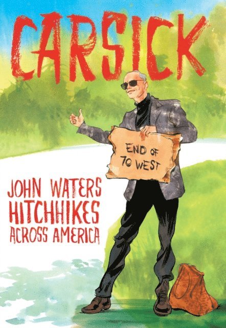 John Waters - Carsick, E-bok