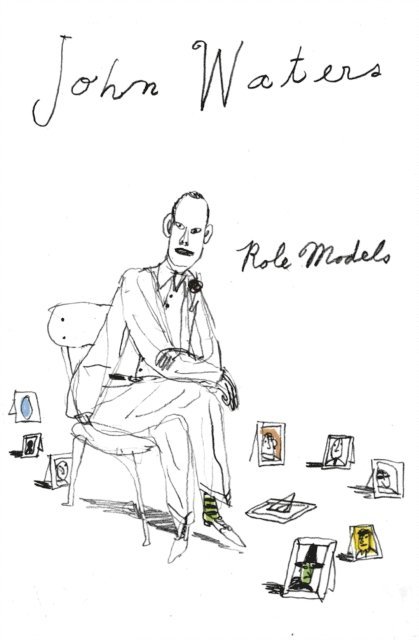 John Waters - Role Models, E-bok