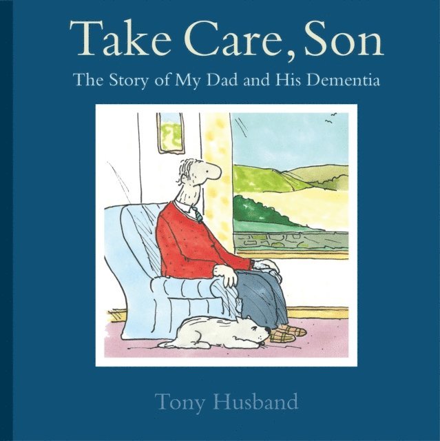 Tony Husband - Take Care, Son, E-bok. Tillgänglighet: Lägg i varukorg