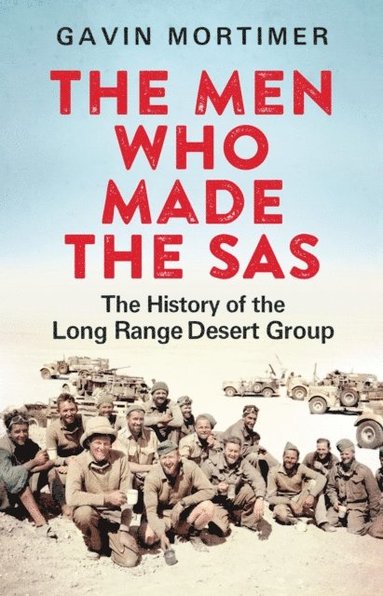 Gavin Mortimer - Men Who Made the SAS, E-bok