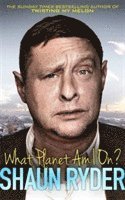 Shaun Ryder - What Planet Am I On?, Häftad. Tillgänglighet: Lägg i varukorg