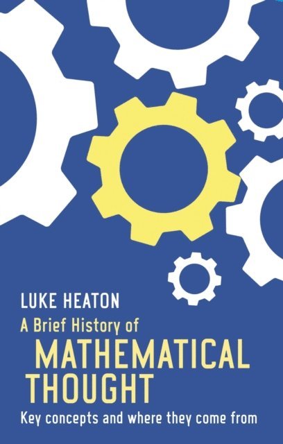 Luke Heaton - Brief History of Mathematical Thought, E-bok