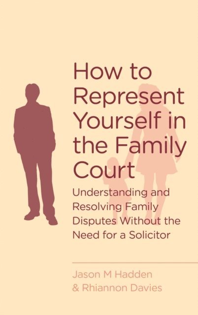 R. Davies, J. Hadden - How To Represent Yourself in the Family Court, E-bok