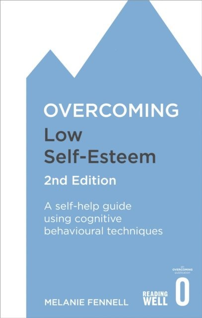 Melanie Fennell - Overcoming Low Self-Esteem, 2nd Edition, E-bok