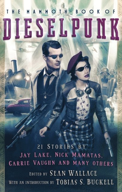 Sean Wallace - Mammoth Book of Dieselpunk, E-bok
