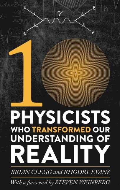 Brian Clegg, Rhodri Evans - Ten Physicists who Transformed our Understanding of Reality, E-bok