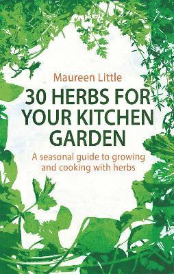 Maureen Little - 30 Herbs for Your Kitchen Garden, Häftad. Tillgänglighet: Lägg i varukorg