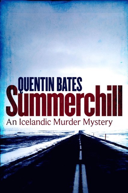 Quentin Bates - Summerchill, E-bok