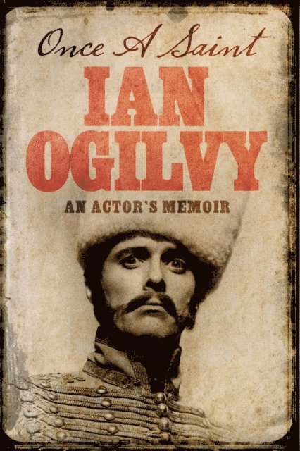 Ian Ogilvy - Once A Saint, E-bok