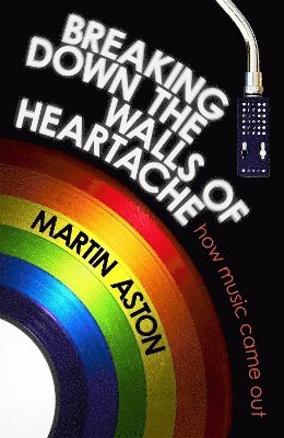 Martin Aston - Breaking Down the Walls of Heartache, Häftad