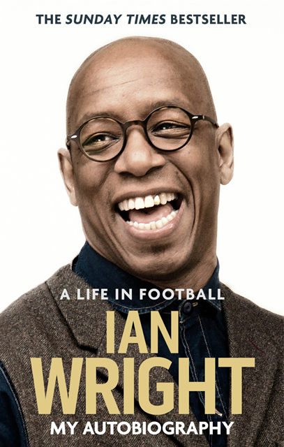 Ian Wright - Life in Football: My Autobiography, E-bok