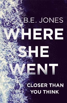 B. E. Jones - Where She Went, Häftad