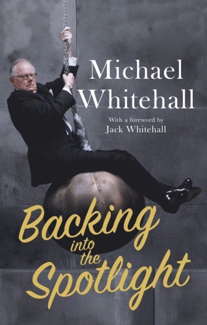 Michael Whitehall - Backing into the Spotlight, E-bok