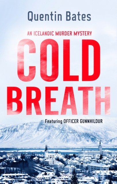 Quentin Bates - Cold Breath, E-bok