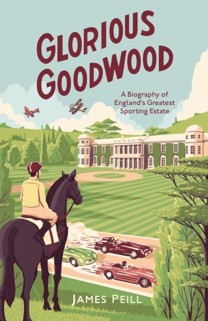 James Peill - Glorious Goodwood, E-bok. Tillgänglighet: Lägg i varukorg