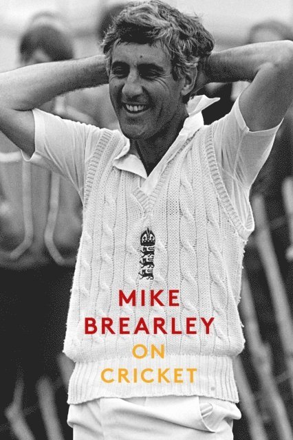 Mike Brearley - On Cricket, E-bok. Tillgänglighet: Lägg i varukorg