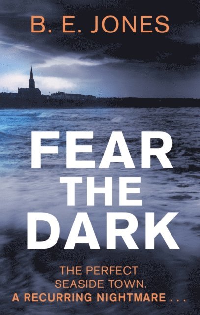 B. E. Jones - Fear the Dark, E-bok