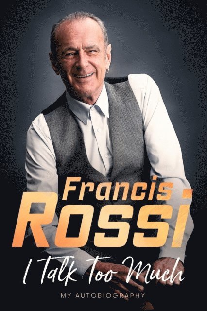Francis Rossi - I Talk Too Much, E-bok