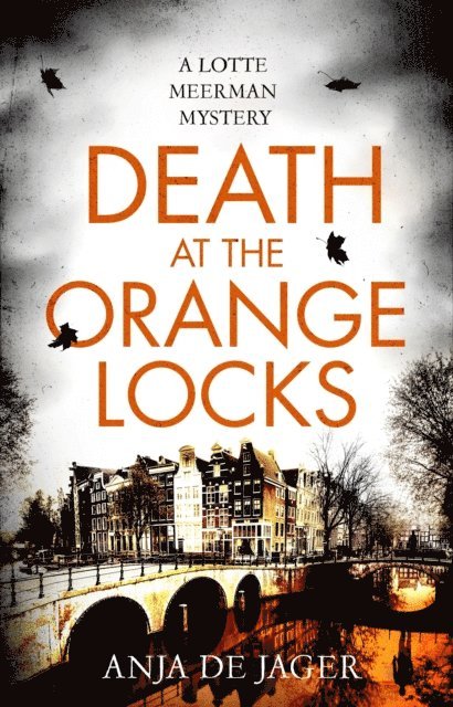Anja de Jager - Death at the Orange Locks, E-bok
