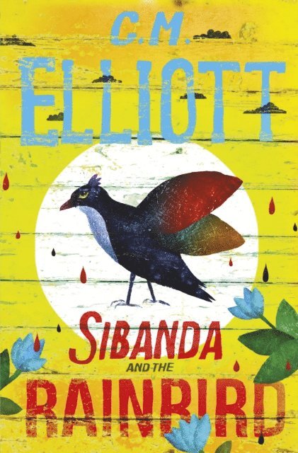 C M Elliott - Sibanda and the Rainbird, E-bok