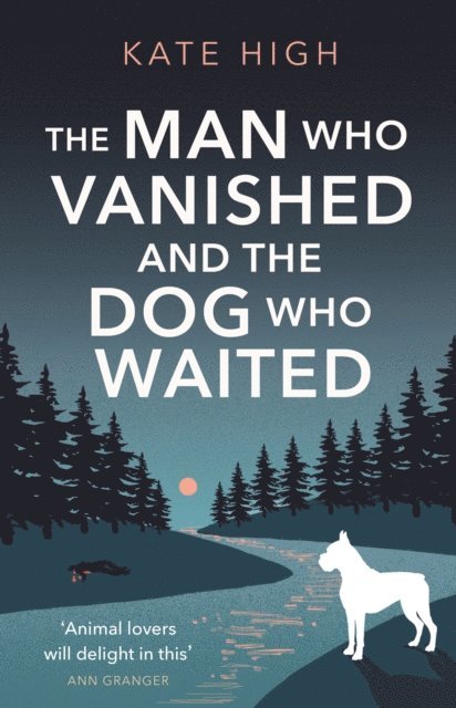 Kate High - Man Who Vanished and the Dog Who Waited, E-bok