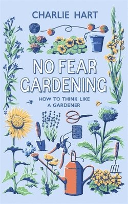 Charlie Hart - No Fear Gardening, Inbunden