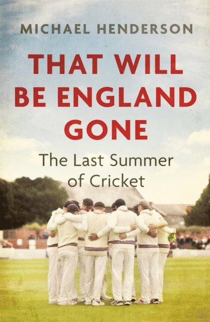 Michael Henderson - That Will Be England Gone, E-bok