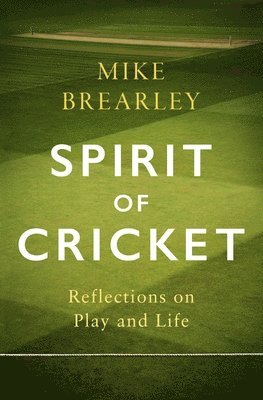 Mike Brearley - Spirit of Cricket, Inbunden. Tillgänglighet: Lägg i varukorg