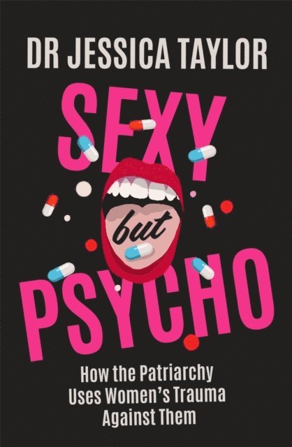 Dr Jessica Taylor - Sexy But Psycho, E-bok