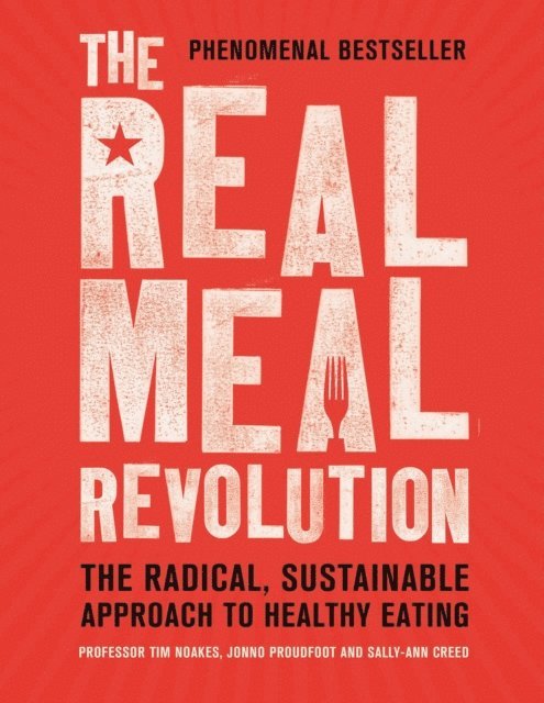 Sally-Ann Creed, Jonno Proudfoot, Tim Noakes - Real Meal Revolution, E-bok