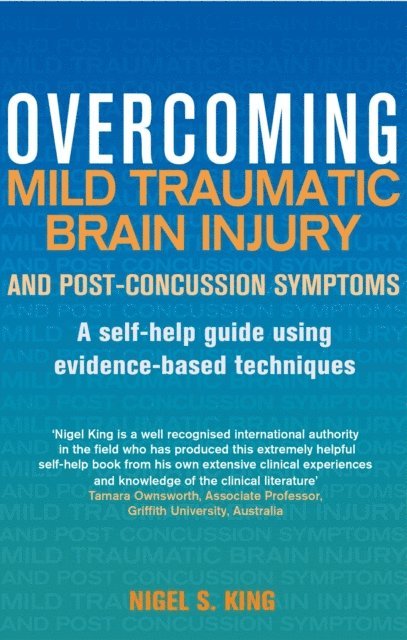 Nigel S. King - Overcoming Mild Traumatic Brain Injury and Post-Concussion Symptoms, E-bok