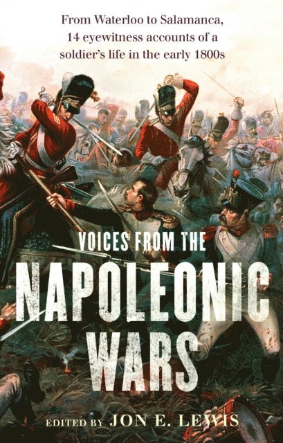 Jon E. Lewis - Voices From the Napoleonic Wars, E-bok