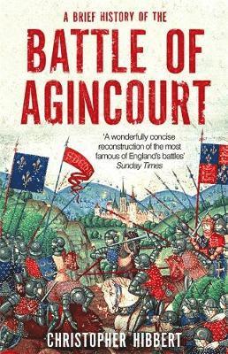 Christopher Hibbert - Brief History of the Battle of Agincourt, Häftad