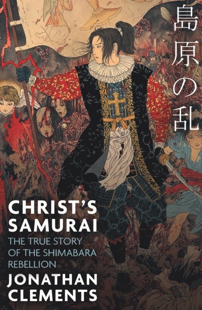 Jonathan Clements - Christ's Samurai, E-bok