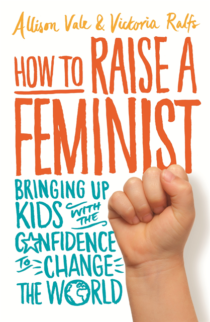 Victoria Ralfs, Allison Vale - How to Raise a Feminist, E-bok