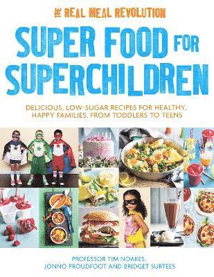 Tim Noakes, Jonno Proudfoot, Bridget Surtees - Super Food for Superchildren, Häftad. Tillgänglighet: Tillfälligt slut