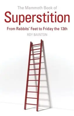 Roy Bainton - Mammoth Book of Superstition, Häftad. Tillgänglighet: Lägg i varukorg
