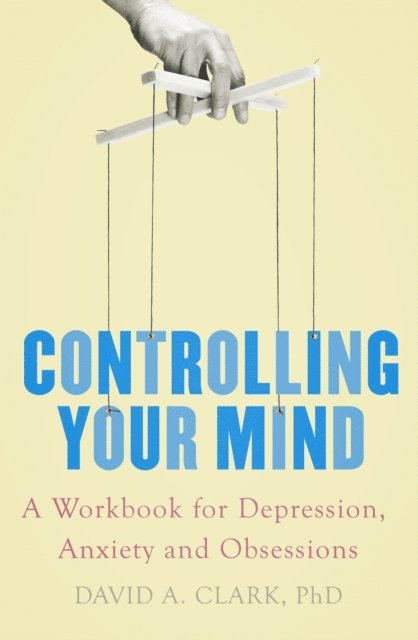 David A. Clark - Controlling Your Mind, E-bok